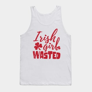 irish girl wasted st patrick's day  t shirt Tank Top